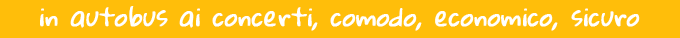 In autobus ai concerti, comodo, economico, sicuro